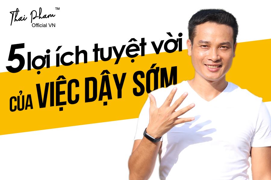 5 LỢI ÍCH TUYỆT VỜI TỪ VIỆC DẬY SỚM