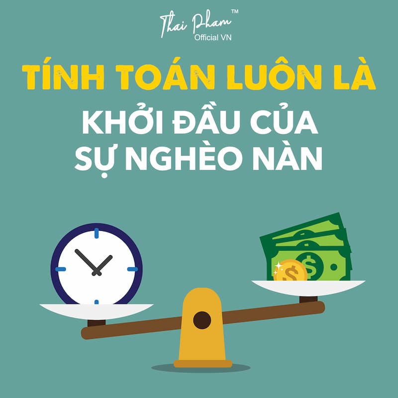 TÍNH TOÁN LUÔN LÀ KHỞI ĐẦU CỦA SỰ NGHÈO NÀN