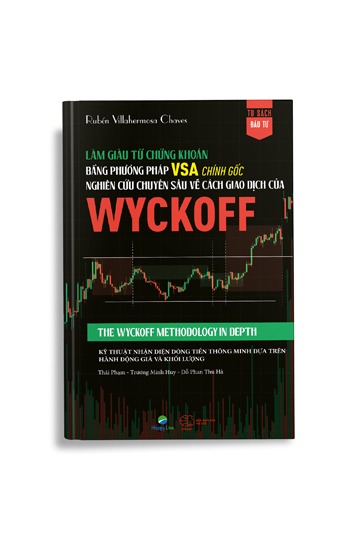 Làm giàu từ chứng khoán bằng phương pháp VSA chính gốc: Nghiên cứu chuyên sâu về cách giao dịch của Wyckoff Tác giả: Rubén Villahermosa Chaves