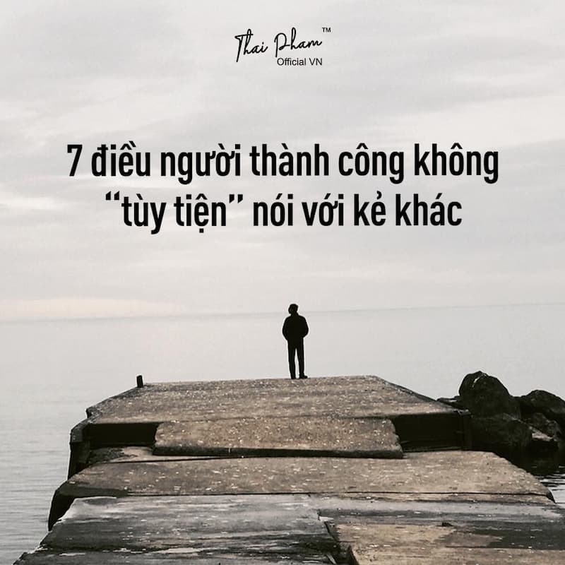 7 ĐIỀU NGƯỜI THÀNH CÔNG KHÔNG TÙY TIỆN NÓI CHO NGƯỜI KHÁC