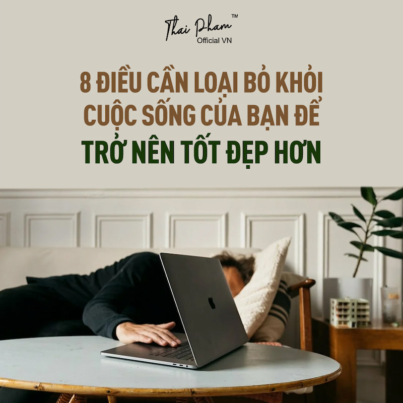 8 điều cần loại bỏ để có cuộc sống tốt đẹp hơn