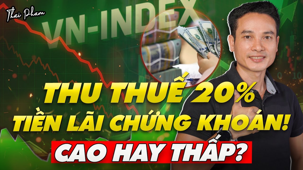 Dự thảo đề xuất áp thuế 20% chứng khoán: tốt hay xấu cho nhà đầu tư